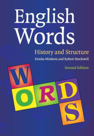 Title: English Words: History and Structure / Edition 2, Author: Donka Minkova