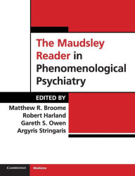 Title: The Maudsley Reader in Phenomenological Psychiatry, Author: Matthew R. Broome