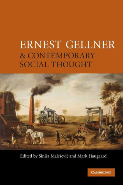 Ernest Gellner and Contemporary Social Thought