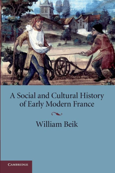 A Social and Cultural History of Early Modern France