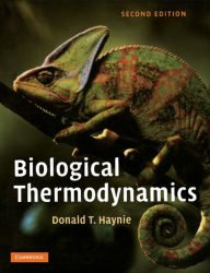 Title: Biological Thermodynamics / Edition 2, Author: Donald T. Haynie