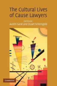 Title: The Cultural Lives of Cause Lawyers / Edition 1, Author: Austin Sarat