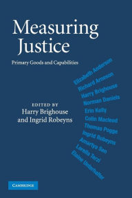 Title: Measuring Justice: Primary Goods and Capabilities, Author: Harry  Brighouse