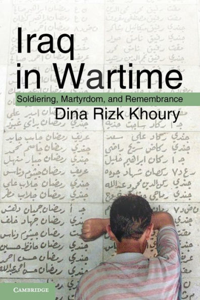 Iraq Wartime: Soldiering, Martyrdom, and Remembrance