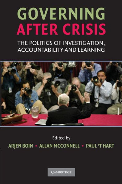 Governing after Crisis: The Politics of Investigation, Accountability and Learning / Edition 1