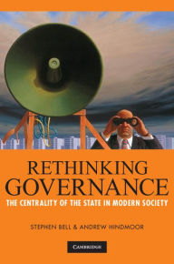 Title: Rethinking Governance: The Centrality of the State in Modern Society, Author: Stephen Bell