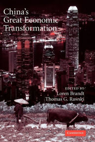 Title: China's Great Economic Transformation / Edition 1, Author: Loren Brandt