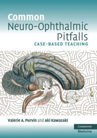 Title: Common Neuro-Ophthalmic Pitfalls: Case-Based Teaching, Author: Valerie A. Purvin