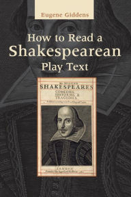 Title: How to Read a Shakespearean Play Text, Author: Eugene Giddens