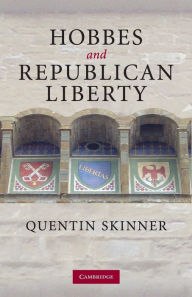 Title: Hobbes and Republican Liberty, Author: Quentin Skinner