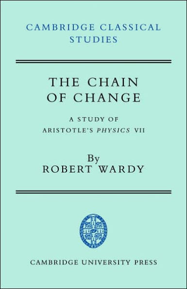 The Chain of Change: A Study of Aristotle's Physics VII