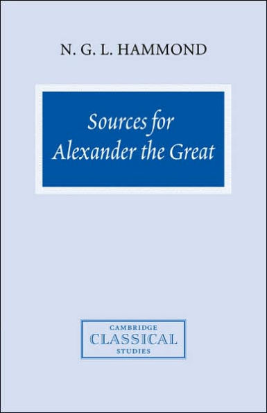 Sources for Alexander the Great: An Analysis of Plutarch's 'Life' and Arrian's 'Anabasis Alexandrou'