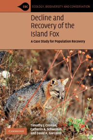 Title: Decline and Recovery of the Island Fox: A Case Study for Population Recovery, Author: Timothy J. Coonan