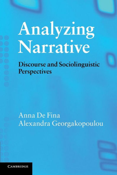 Analyzing Narrative: Discourse and Sociolinguistic Perspectives / Edition 1