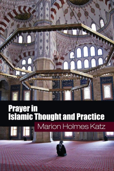 Prayer Islamic Thought and Practice