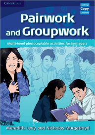 Title: Pairwork and Groupwork: Multi-level Photocopiable Activities for Teenagers, Author: Meredith Levy