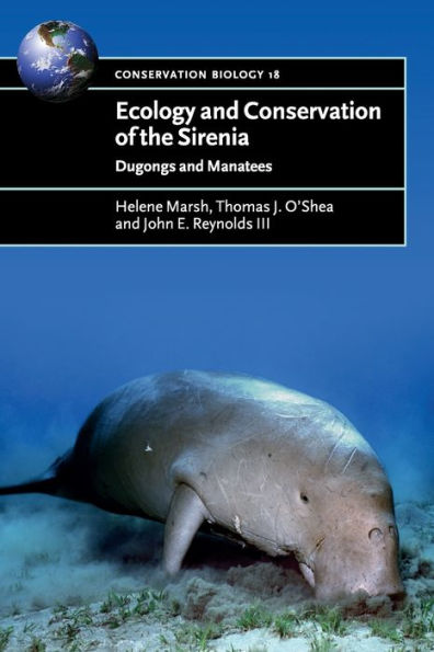 Ecology and Conservation of the Sirenia: Dugongs Manatees