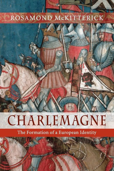 Charlemagne: The Formation of a European Identity / Edition 1