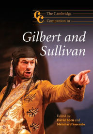 Title: The Cambridge Companion to Gilbert and Sullivan, Author: David Eden