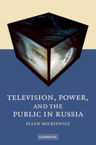 Title: Television, Power, and the Public in Russia / Edition 1, Author: Ellen Mickiewicz