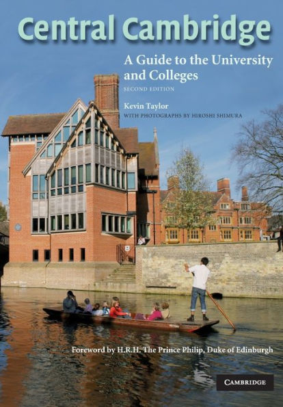 Central Cambridge: A Guide to the University and Colleges