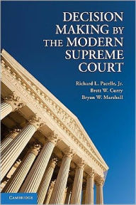 Title: Decision Making by the Modern Supreme Court, Author: Richard L. Pacelle