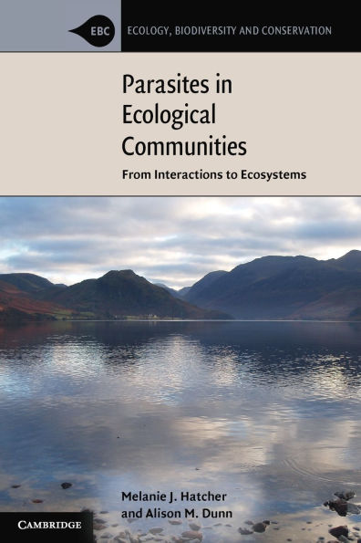 Parasites in Ecological Communities: From Interactions to Ecosystems