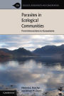 Parasites in Ecological Communities: From Interactions to Ecosystems