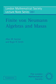 Title: Finite von Neumann Algebras and Masas, Author: Allan Sinclair