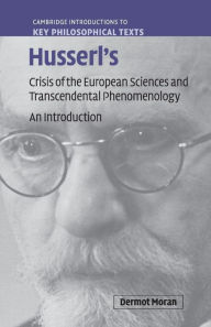 Title: Husserl's Crisis of the European Sciences and Transcendental Phenomenology: An Introduction, Author: Dermot Moran