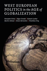 Title: West European Politics in the Age of Globalization, Author: Hanspeter Kriesi