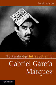 Title: The Cambridge Introduction to Gabriel García Márquez, Author: Gerald Martin
