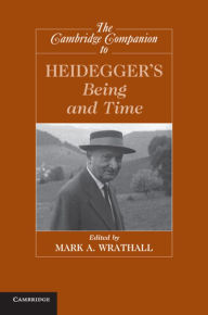 Title: The Cambridge Companion to Heidegger's Being and Time, Author: Mark A. Wrathall