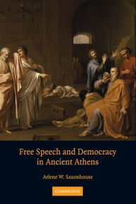 Title: Free Speech and Democracy in Ancient Athens, Author: Arlene W. Saxonhouse