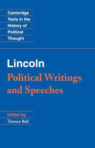 Title: Lincoln: Political Writings and Speeches, Author: Terence Ball