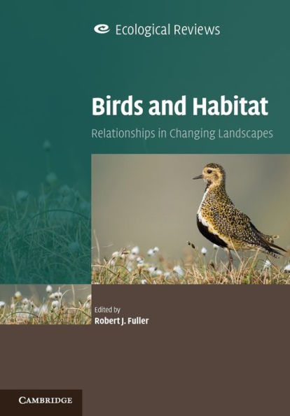 Birds and Habitat: Relationships Changing Landscapes