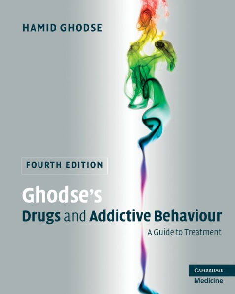 Ghodse's Drugs and Addictive Behaviour: A Guide to Treatment