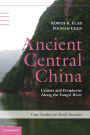 Ancient Central China: Centers and Peripheries along the Yangzi River