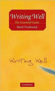Title: Writing Well: The Essential Guide, Author: Mark Tredinnick