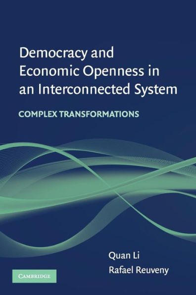 Democracy and Economic Openness in an Interconnected System: Complex Transformations