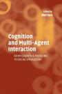 Cognition and Multi-Agent Interaction: From Cognitive Modeling to Social Simulation