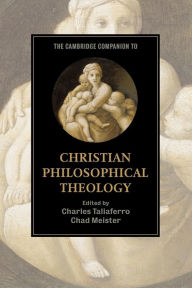 Title: The Cambridge Companion to Christian Philosophical Theology, Author: Charles Taliaferro