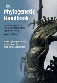 Title: The Phylogenetic Handbook: A Practical Approach to Phylogenetic Analysis and Hypothesis Testing / Edition 2, Author: Philippe Lemey