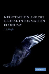 Title: Negotiation and the Global Information Economy, Author: J. P. Singh