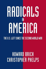 Title: Radicals in America, Author: Howard Brick