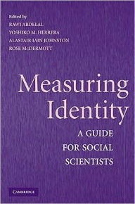 Title: Measuring Identity: A Guide for Social Scientists, Author: Rawi Abdelal