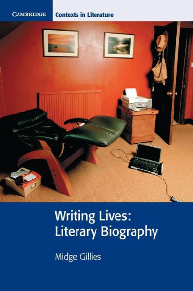 Writing Lives: Literary Biography