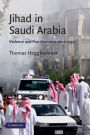 Jihad in Saudi Arabia: Violence and Pan-Islamism since 1979