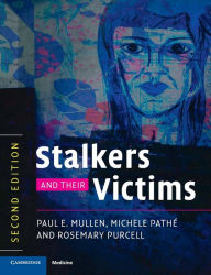Title: Stalkers and their Victims / Edition 2, Author: Paul E. Mullen