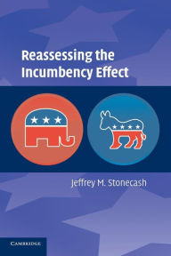 Title: Reassessing the Incumbency Effect, Author: Jeffrey M. Stonecash